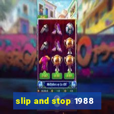 slip and stop 1988